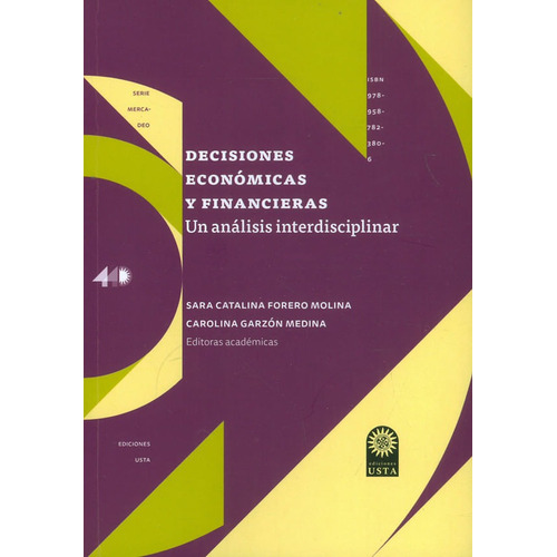 Decisiones Económicas Y Financieras, De Sara Catalina Forero Molina, Carolina Garzón Medina. Editorial U. Santo Tomás, Tapa Blanda, Edición 2020 En Español