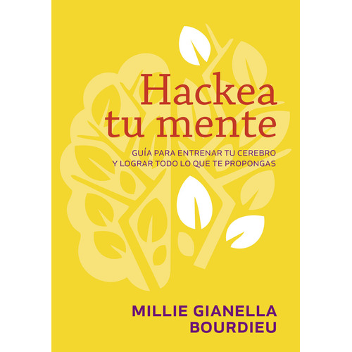 Libro Hackea Tu Mente - Millie Gianella - El Ateneo