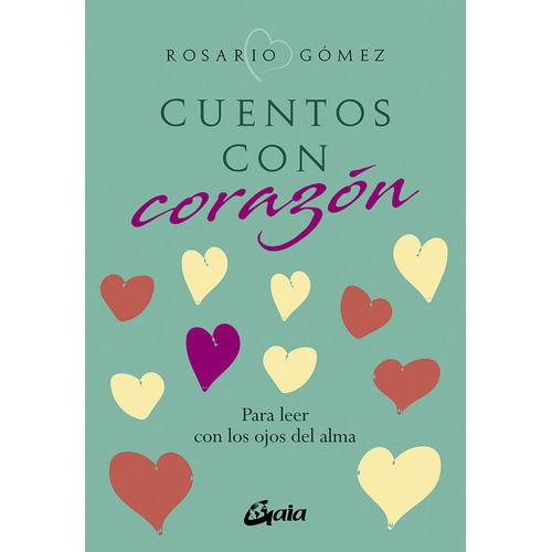 Cuentos Con Corazon, De Gomez Alfonso, Rosario. Editorial Gaia Ediciones, Tapa Blanda En Español