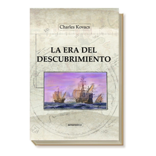Libro La Era Del Descubrimiento - C. Kovacs - Antroposofica