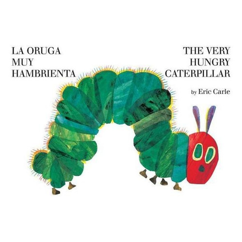 La Oruga Muy Hambrienta/ The Very Hungry Caterpillar