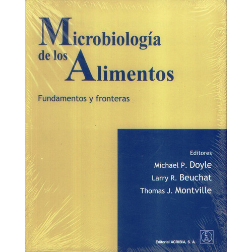 Microbiología De Los Alimentos : Fundamentos Y Fronteras, De Michael Doyle. Editorial Acribia En Español, 2001