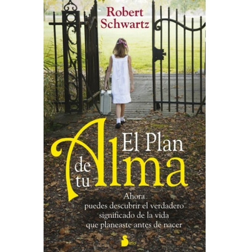 Full. El Plan De Tu Alma - Robert Schwartz | Sirio