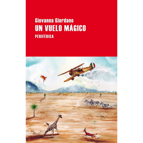 Un Vuelo Mágico, De Giovanna Giordano., Vol. 1.0. Editorial Periférica, Tapa Blanda, Edición 1.0 En Español, 2022