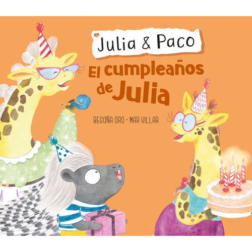 El cumpleaÃÂ±os de Julia (Julia & Paco. ÃÂlbum ilustrado), de Oro, Begoña. Editorial Beascoa, tapa dura en español