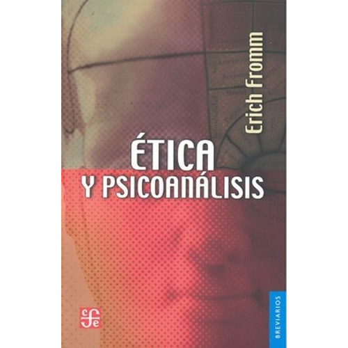 Ética Y Psicoanálisis - Erich Fromm - - Original