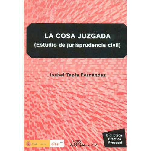 La Cosa Juzgada (estudio De Jurisprudencia Civil), De Tapia Fernández, Isabel. Editorial Dykinson, Tapa Blanda, Edición 1 En Español, 2010