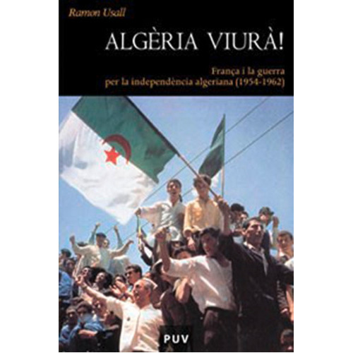 ALGèria Viurà!, De Ramon Usall Santa. Editorial Publicacions De La Universitat De València, Tapa Blanda En Catalán