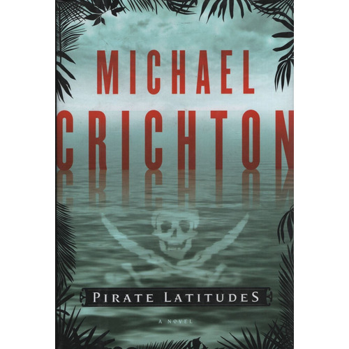Pirate Latitudes, De Crichton, Michael. Editorial Harper Collins Usa, Tapa Dura En Inglés Internacional, 2009