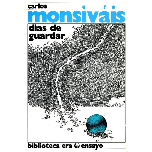 Días de guardar, de Monsiváis, Carlos. Editorial Ediciones Era en español, 2010