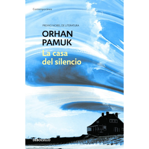 La casa del silencio, de Pamuk, Orhan. Serie Contemporánea Editorial Debolsillo, tapa blanda en español, 2015