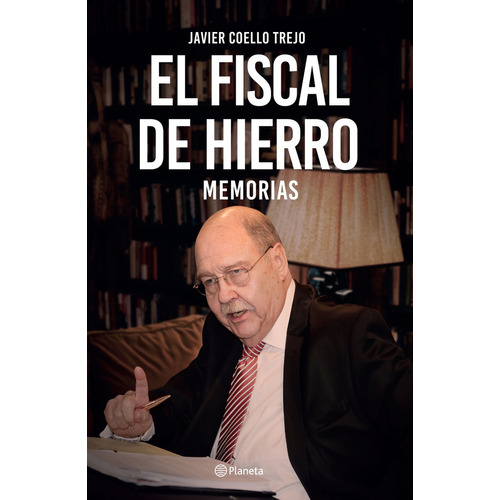 El Fiscal De Hierro [ Memorias ] Javier Coello Trejo