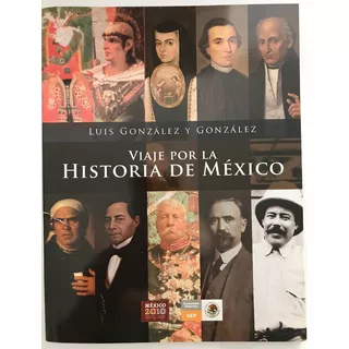 Historia De México, Viaje Por. González Y González, Luis