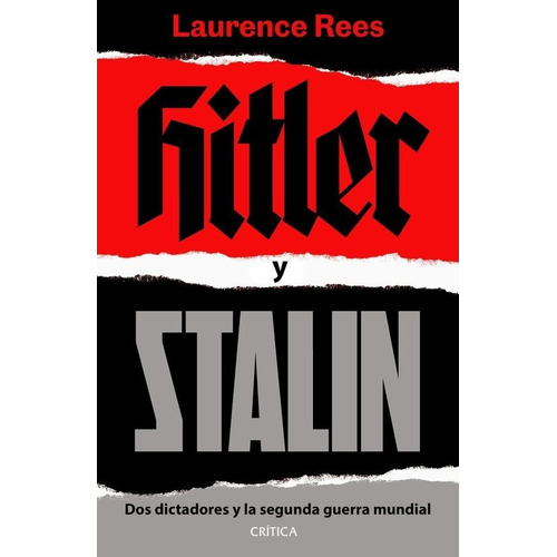 Hitler y Stalin, de Laurence Rees. Editorial Crítica, tapa blanda en español, 2022