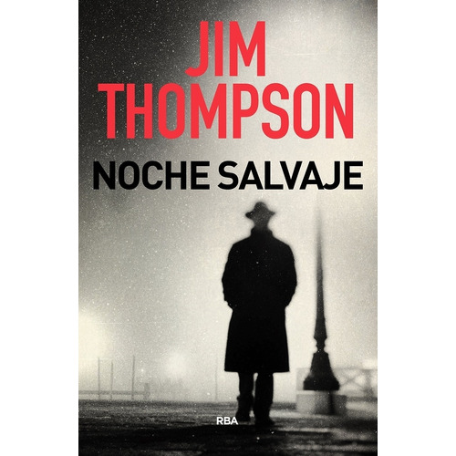 Noche salvaje - Jim  Thompson, de Thompson, Jim. Editorial RBA, tapa dura en español, 2022