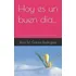 Hoy Es Un Buen Dia...: 150 Meditaciones Breves Para Enfocar 