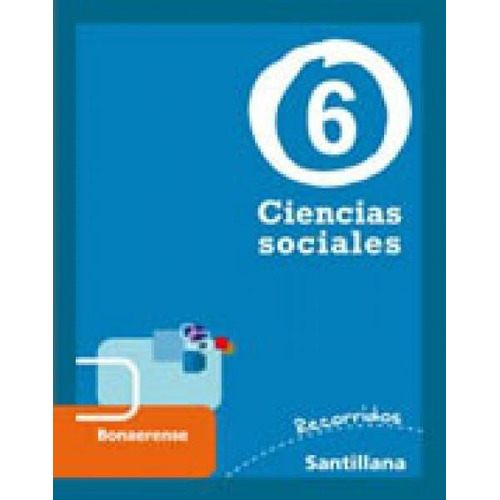 Ciencias Sociales 6 Bonaerense Recorridos Santillana
