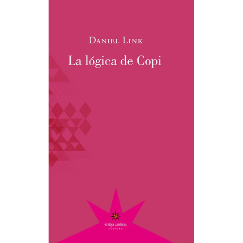 La Lãâ³gica De Copi, De Daniel Link. Editorial Eterna Cadencia, Tapa Blanda En Español