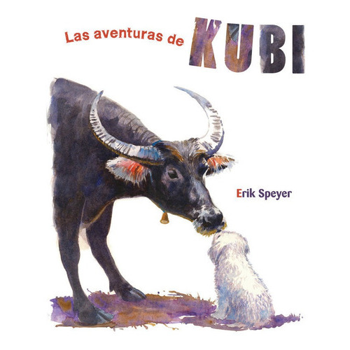 Las Aventuras De Kubi, De Speyer, Erik. Editorial Cuento De Luz Sl, Tapa Dura En Español