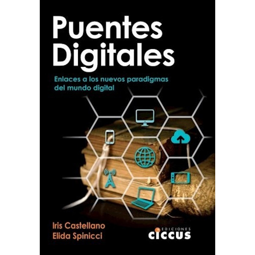 Puentes digitales, de Iris Castellano. Editorial CICCUS, tapa blanda, edición 2016 en español