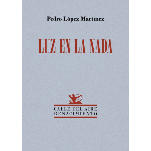 Luz En La Nada, De Lopez Martinez,pedro. Editorial Libreria Y Editorial Renacimiento S.a, Tapa Blanda En Español