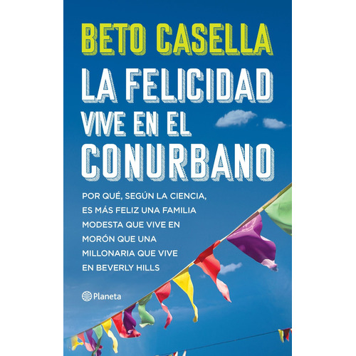 Libro La Felicidad Vive En El Conurbano - Beto Casella