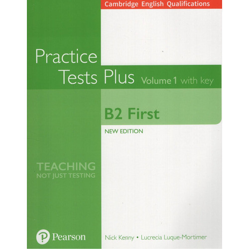 Practice Tests Plus B2 First - Volume 1 Book With Key, De Kenny, Nick. Editorial Pearson, Tapa Blanda En Inglés Internacional, 2019