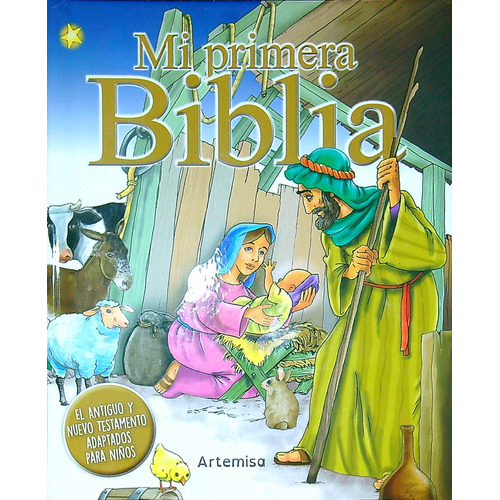 Mi Primera Biblia - Antiguo Y Nuevo Testamento Para Niños, de No Aplica. Editorial Artemisa, tapa dura en español, 2017