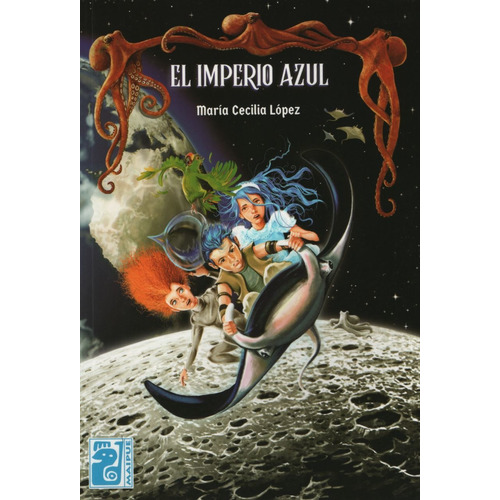 El Imperio Azul - Maipue - Maria Cecilia Lopez