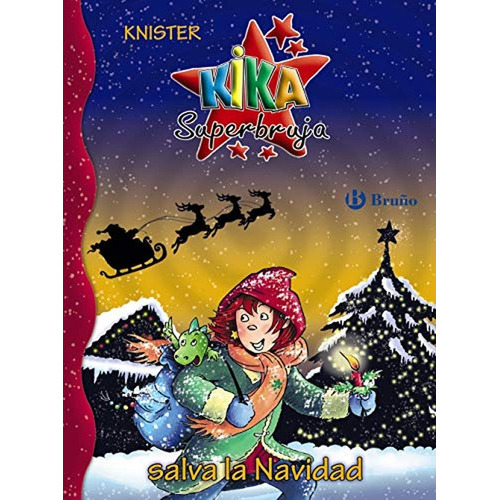 Kika Superbruja salva la Navidad (Castellano - A PARTIR DE 8 AÑOS - PERSONAJES - Kika Superbruja), de Knister. Editorial BRUÑO, tapa pasta dura, edición edicion en español, 2019