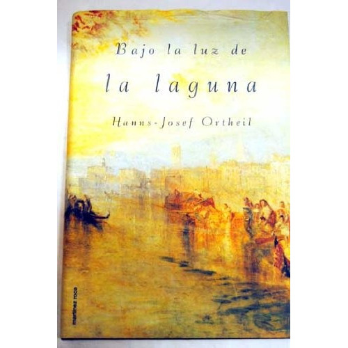 BAJO LA LUZ DE LA LAGUNA, de ORTHEIL HANNS JOSEF. Serie N/a, vol. Volumen Unico. Editorial Martínez Roca, tapa blanda, edición 1 en español