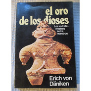 Erich Von Däniken - El Oro De Los Dioses