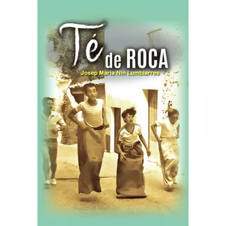 Té De Roca, De Nin Lumbiarres , Josep Maria.., Vol. 1.0. Editorial La Clamor, Tapa Blanda, Edición 1.0 En Español, 2027