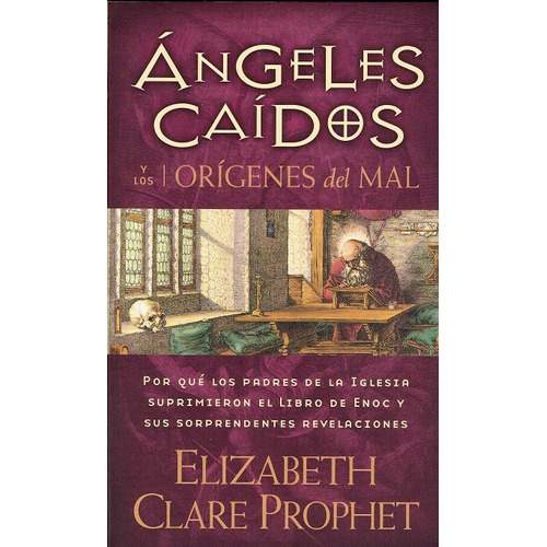 Ángeles caídos y los orígenes del mal, de Clare Prophet, Elizabeth. Editorial Summit University Press Español en español, 2020