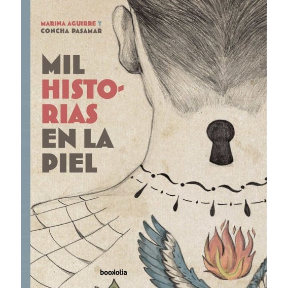 Mil Historias En La Piel, De Marina Aguirrre Y Cha Pasamar. Editorial Bookolia, Tapa Blanda, Edición 1 En Español