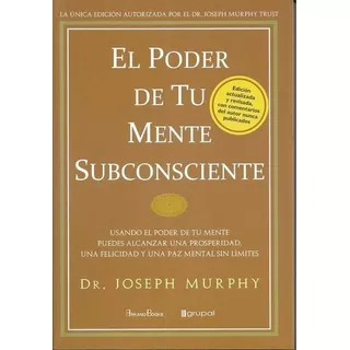 Poder De Tu Mente Subconsciente, El - Murphy, Joseph