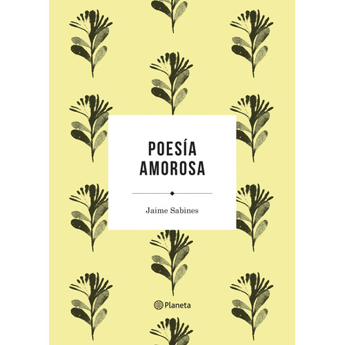 Poesía Amorosa, de Sabines, Jaime. Serie Clásicos mexicanos ilustrados Editorial Planeta México, tapa blanda en español, 2018