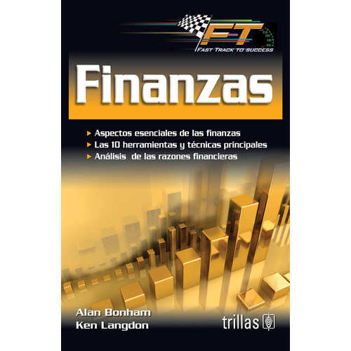 Finanzas Serie: Fast Track To Success, De Bonham, Alan Langdon, Ken., Vol. 1. Editorial Trillas, Tapa Blanda En Español, 2012