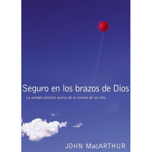 Seguro En Los Brazos De Dios - John Macarthur