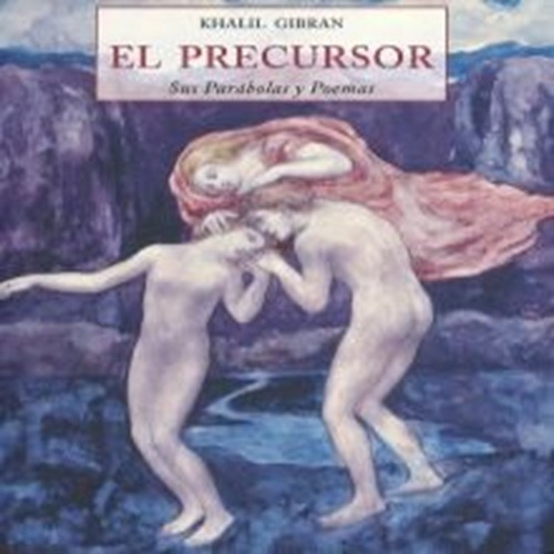 El Precursor. Sus Parábolas Y Poemas, De Gibran Jalil Gibran. Editorial Jose J De Olañeta Editor, Tapa Blanda, Edición 1.0 En Español, 2010