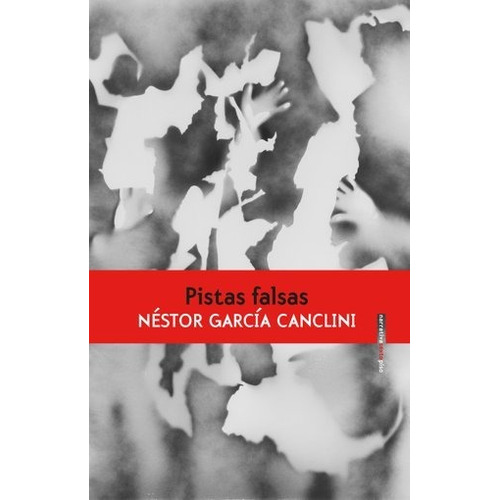 Pistas Falsas - Néstor García Canclini