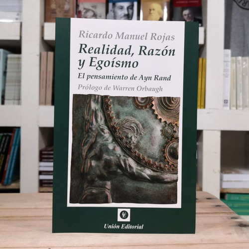 Realidad Razón Y Egoísmo Rand- R M Rojas - Unión Editorial