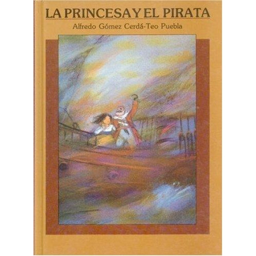La Princesa Y El Pirata, De Gomez Cerda. Editorial Fondo De Cultura Económica, Tapa Blanda En Español