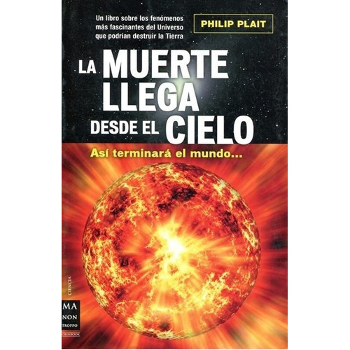 La Muerte Llega Desde El Cielo - Plait, Philip, De Plait, Philip. Editorial Ma Non Troppo En Español