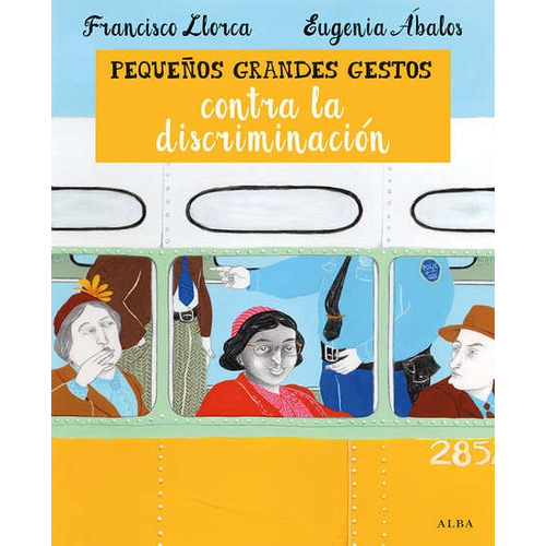 Pequeños Grandes Gestos Contra La Discriminación, De Francisco Eugenia. Alba Editorial, Tapa Blanda, Edición 1 En Español