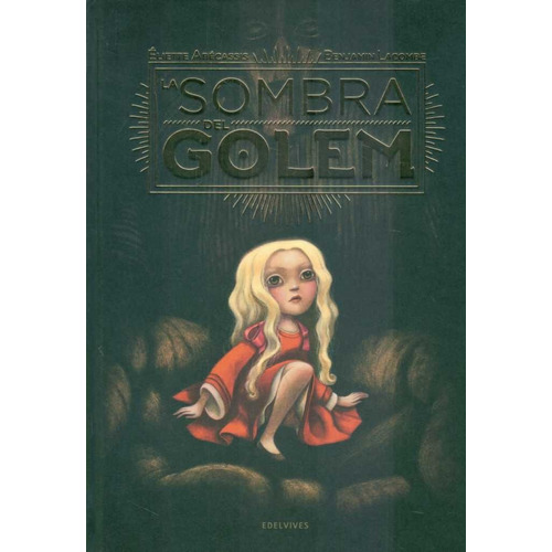 La Sombra Del Golem - Eliette Abécassis | Benjamin Lacombe