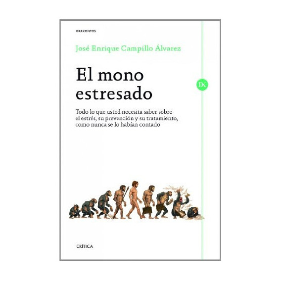 Mono Estresado, El, De José Enrique Campillo Álvarez. Editorial Crítica, Tapa Blanda, Edición 1 En Español