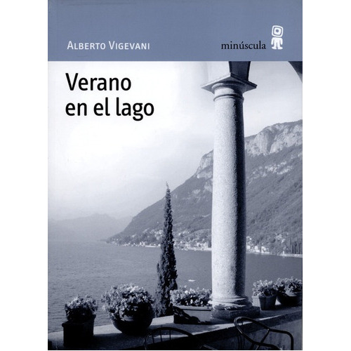 Verano En El Lago, De Vigevani, Alberto. Editorial Minúscula, Tapa Blanda, Edición 1 En Español, 2009