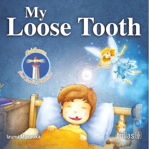 My Loose Tooth Serie: Lighthouse, De Muraoka, Izumi. Serie Lighthouse, Vol. 1. Editorial Trillas, Tapa Dura, Edición 1a En Inglés, 2010