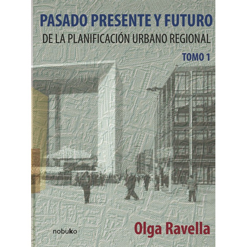 Pasado, Presente Y Futuro De La Planificación. Tomo I, De Ravella. Editorial Nobuko/diseño Editorial, Tapa Blanda, Edición 1 En Español, 2010